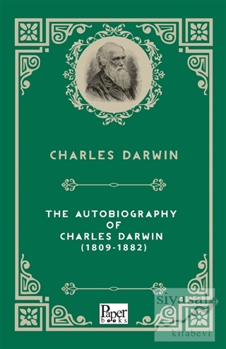 The Autobiography of Charles Darwin (1809-1882) Charles Darwin