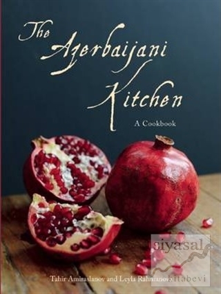 The Azerbaijani Kitchen (Ciltli)
