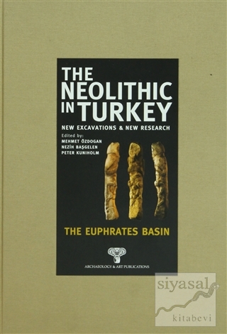 The Neolithic in Turkey - The Euphrates Basın (Ciltli)