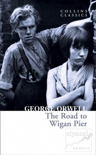 The Road To Wigan Pier George Orwell