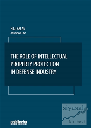 The Role Of Intellectual Property Protection in Defense Industry Hilal