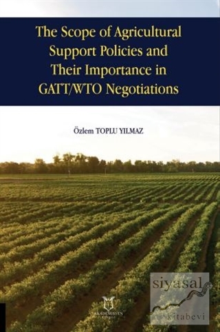 The Scope of Agricultural Support Policies and Their Importance in GAT