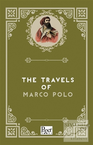 The Travels of Marco Polo Marco Polo