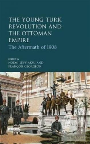The Young Turk Revolution and the Ottoman Empire