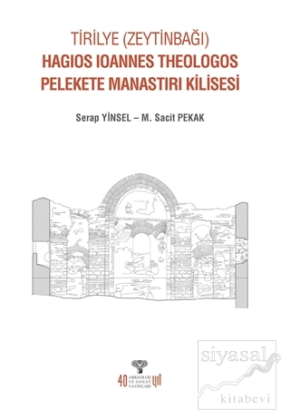 Tirilye (Zeytinbağı) Hagios Ioannes Theologos Pelekete Manastırı Kilisesi