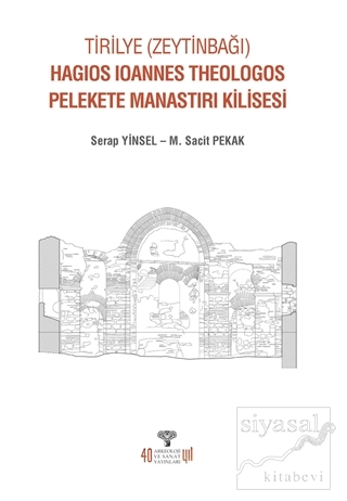 Tirilye (Zeytinbağı) Hagios Ioannes Theologos Pelekete Manastırı Kilis