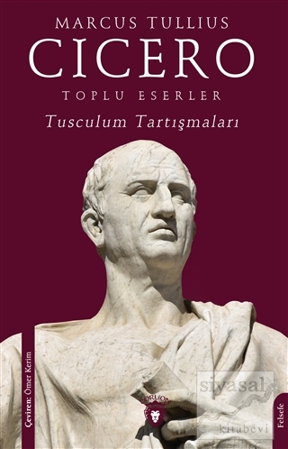Toplu Eserler - Tusculum Tartışmaları
