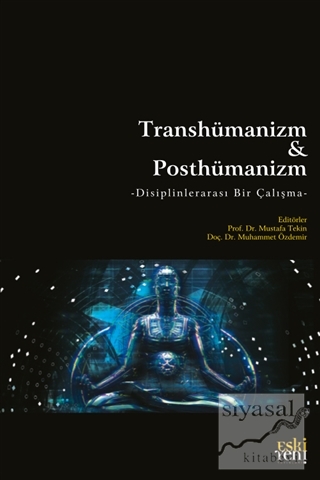 Transhümanizm ve Posthümanizm Mustafa Tekin