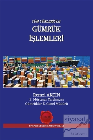 Tüm Yönleriyle Gümrük İşlemleri (Ciltli)