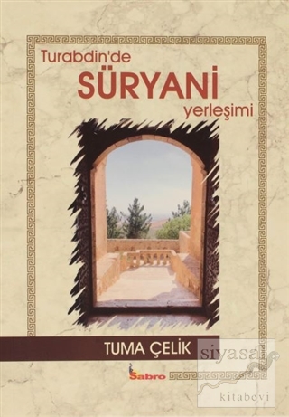 Turabdin'de Süryani Yerleşimi Tuma Çelik