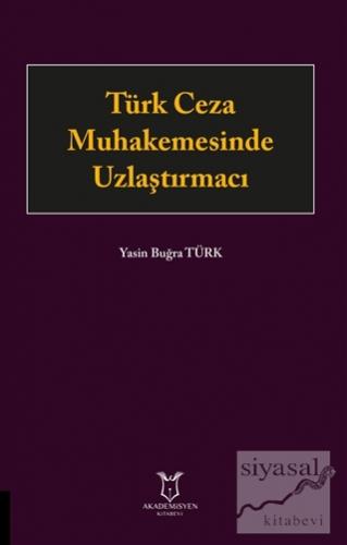 Türk Ceza Muhakemesinde Uzlaştırmacı Yasin Buğra Türk