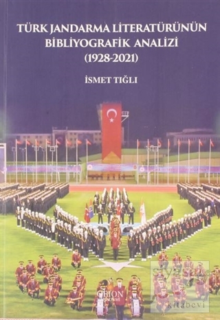 Türk Jandarma Literatürünün Bibliyografik Analizi (1928-2021) İsmet Tı