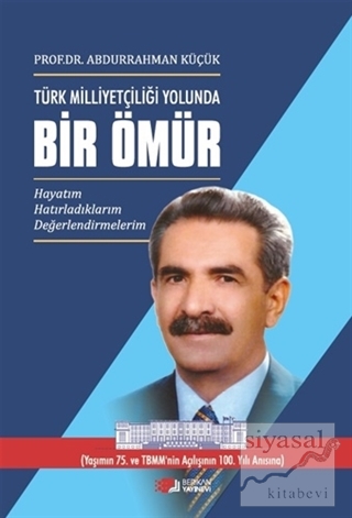 Türk Milliyetçiliği Yolunda Bir Ömür (3 Cilt Takım) Abdurrahman Küçük