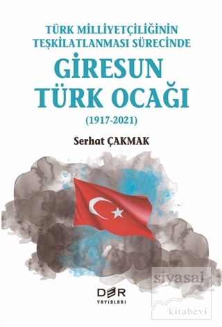 Türk Milliyetçiliğinin Teşkilatlanması Sürecinde Giresun Türk Ocağı (1