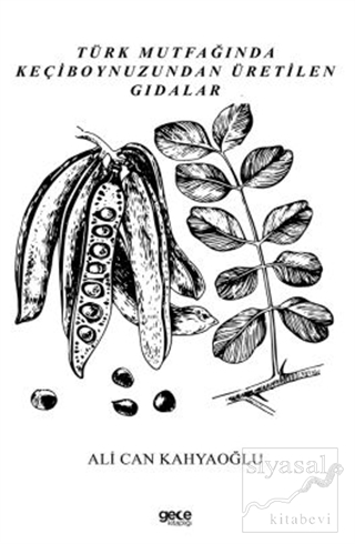 Türk Mutfağında Keçiboynuzundan Üretilen Gıdalar