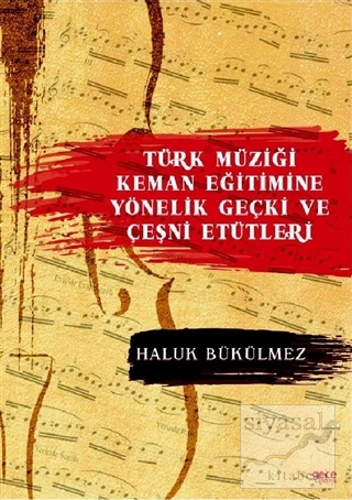 Türk Müziği Keman Eğitimine Yönelik Geçki ve Çeşni Etütleri