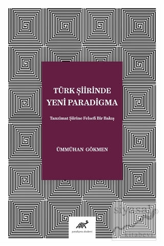 Türk Şiirinde Yeni Paradigma (Ciltli) Ümmühan Gökmen
