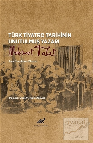 Türk Tiyatro Tarihinin Unutulmuş Yazarı Mehmet Talat Cem Yılmaz Budan