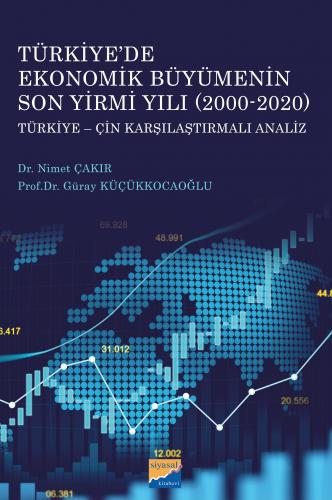 Türkiye’de Ekonomik Büyümenin Son Yirmi Yılı (2000-2020) Nimet Çakır