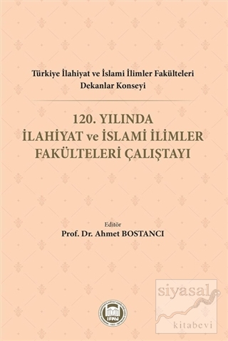 Türkiye İlahiyat ve İslami İlimler Fakülteleri Dekanlar Konseyi 120. Yılında İlahiyat ve İslami İlimler Fakülteleri Çalıştayı