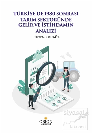 Türkiye'de 1980 Sonrası Tarım Sektöründe Gelir ve İstihdamın Analizi