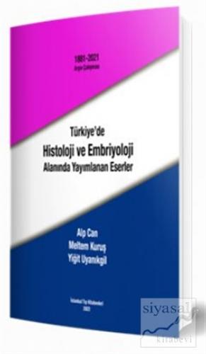 Türkiye'de Histoloji ve Embriyoloji Alanında Yayımlanan Eserler Alp Ca