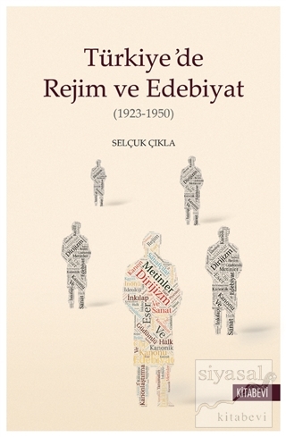 Türkiye'de Rejim ve Edebiyat Selçuk Çıkla