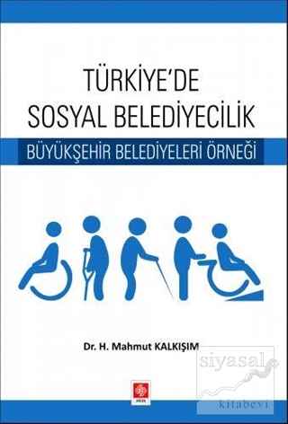 Türkiye'de Sosyal Belediyecilik H. Mahmut Kalkışım
