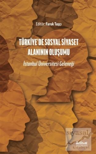 Türkiye'de Sosyal Siyaset Alanının Oluşumu Faruk Taşçı