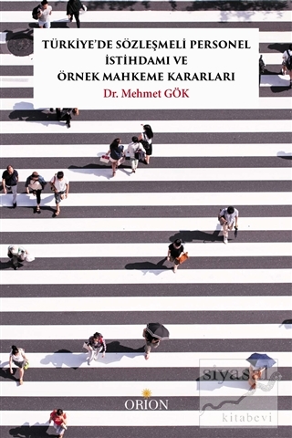 Türkiye'de Sözleşmeli Personel İstihdamı ve Örnek Mahkeme Kararları Me