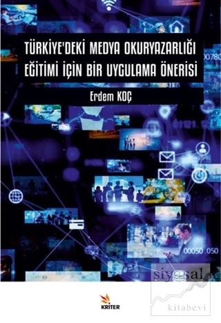 Türkiye'deki Medya Okuryazarlığı Eğitimi İçin Bir Uygulama Önerisi
