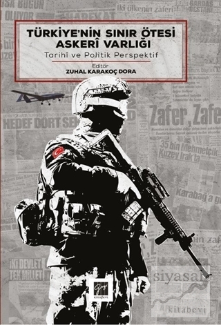 Türkiye'nin Sınır Ötesi Askeri Varlığı Zuhal Karakoç Dora