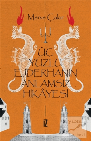 Üç Yüzlü Ejderhanın Anlamsız Hikayesi