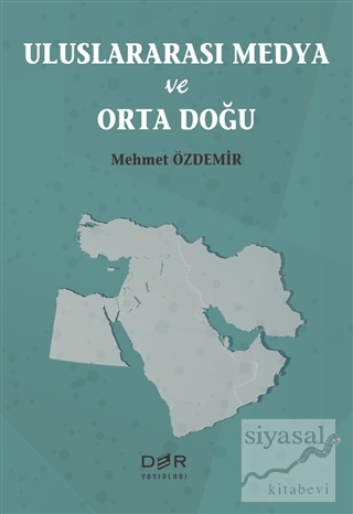 Uluslararası Medya ve Orta Doğu Mehmet Özdemir