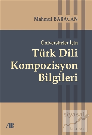 Üniversiteler İçin Türk Dili Kompozisyon Bilgileri Mahmut Babacan