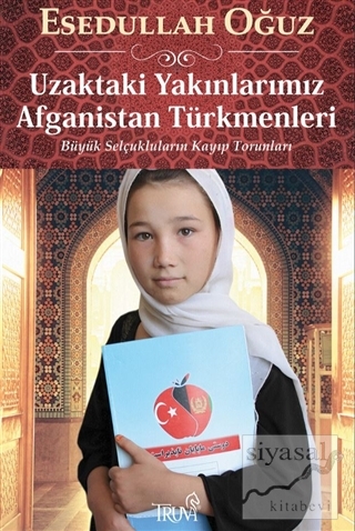 Uzaktaki Yakınlarımız Afganistan Türkmenleri Esedullah Oğuz
