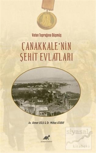 Vatan Toprağına Düşmüş Çanakkale'nin Şehit Evlatları (Ciltli)