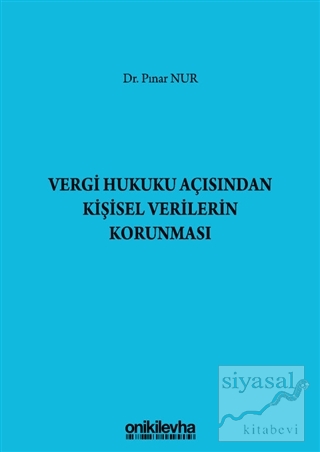 Vergi Hukuku Açısından Kişisel Verilerin Korunması (Ciltli) Pınar Nur