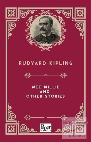 Wee Willie and Other Stories Joseph Rudyard Kipling