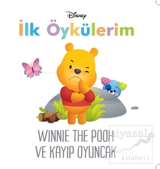 Winnie The Pooh ve Kayıp Oyuncak - Disney İlk Öykülerim Kolektif