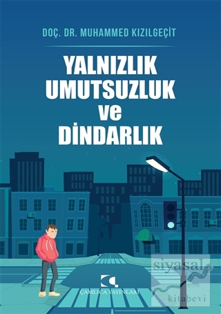 Yalnızlık Umutsuzluk ve Dindarlık Muhammed Kızılgeçit