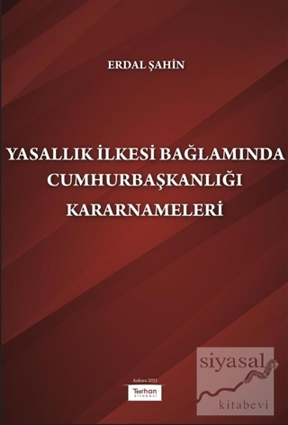 Yasallık İlkesi Bağlamında Cumhurbaşkanlığı Kararnameleri