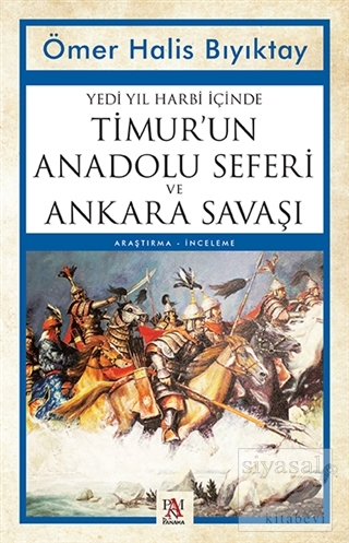 Yedi Yıl Harbi İçinde Timur'un Anadolu Seferi ve Ankara Savaşı