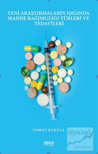 Yeni Araştırmaların Işığında Madde Bağımlılığı Türleri ve Tedavileri