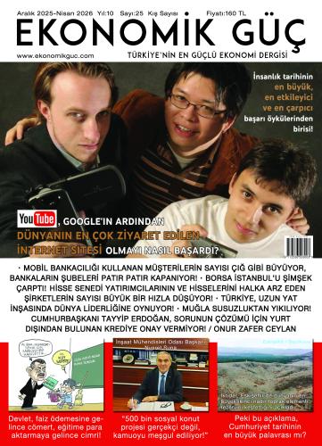 EKONOMİK GÜÇ TÜRKİYENİN EN GÜÇLÜ EKONOMİ DERGİSİ