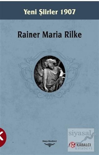 Yeni Şiirler 1907 (Ciltli) Rainer Maria Rilke