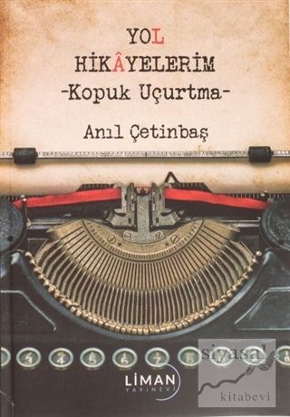 Yol Hikayelerim - Kopuk Uçurtma