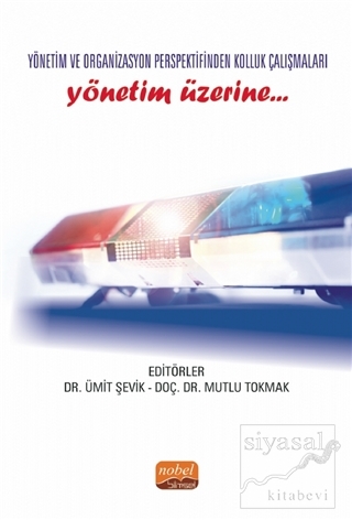 Yönetim ve Organizasyon Perspektifinden Kolluk Çalışmaları - Yönetim Üzerine