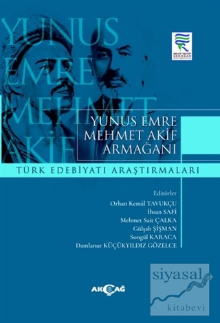 Yunus Emre Mehmet Akif Armağanı Türk Edebiyatı Araştırmaları
