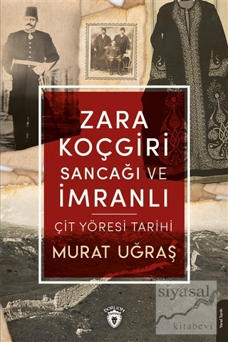 Zara Koçgiri Sancağı ve İmranlı Çit Yöresi Tarihi Murat Uğraş